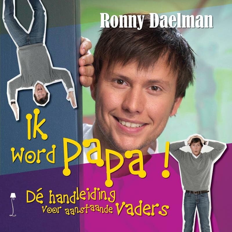 Ik word papa!: dé handleiding voor aanstaande vaders book