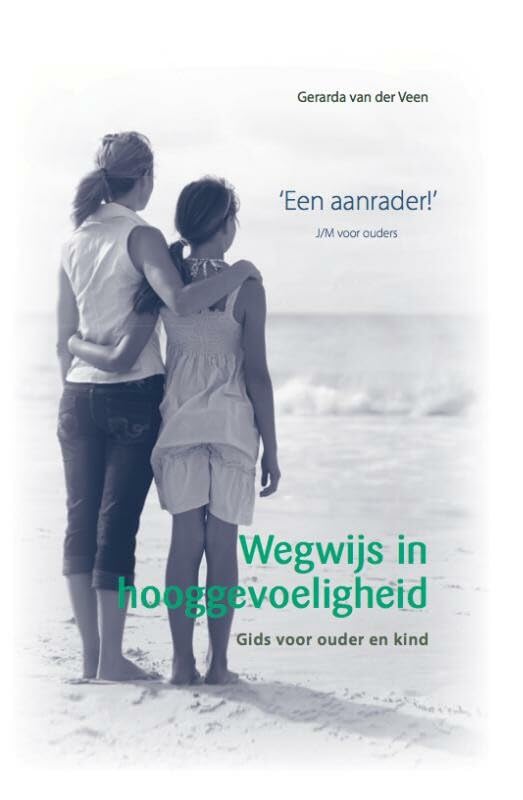 Wegwijs in hooggevoeligheid: gids voor ouder en kind book