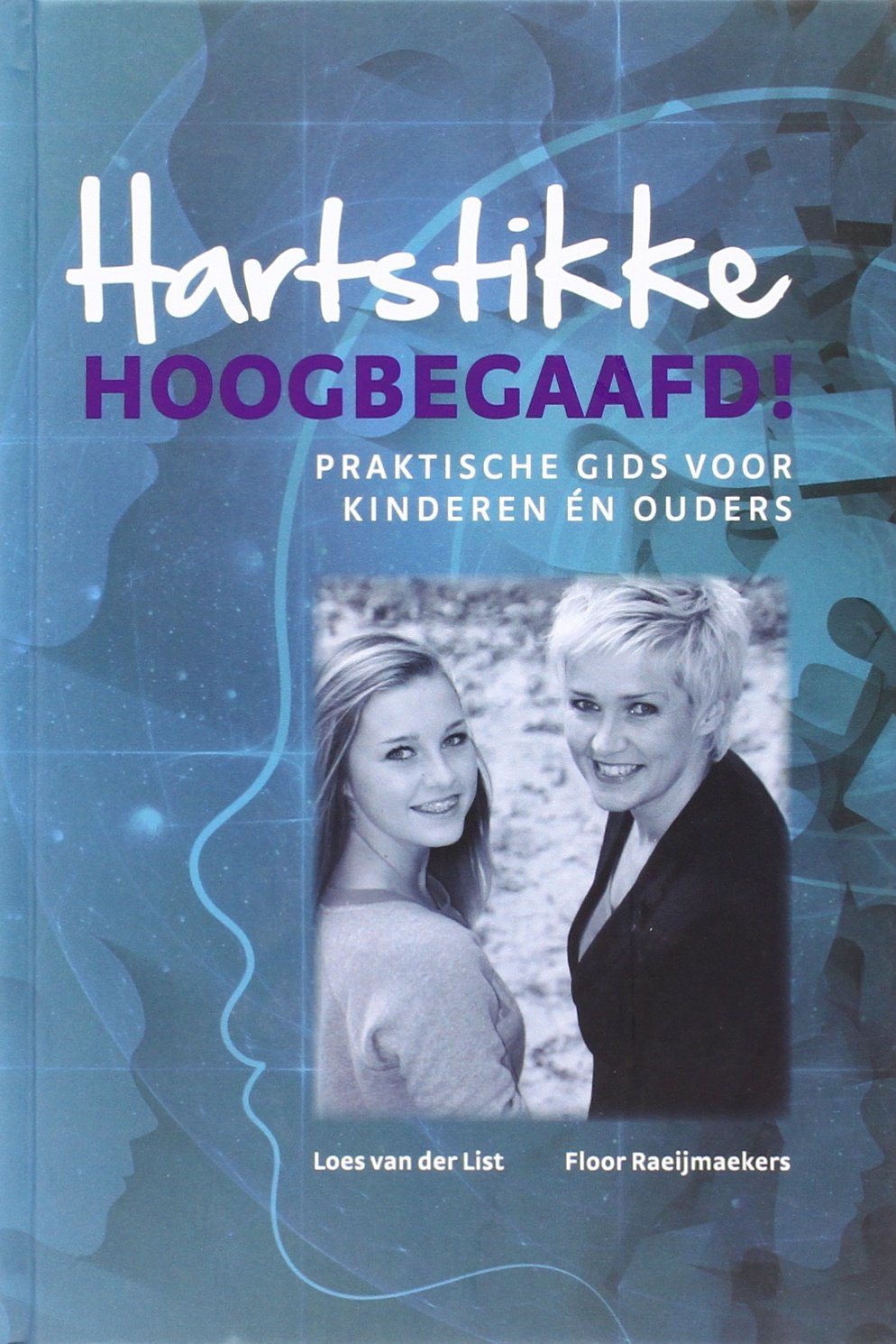 Hartstikke hoogbegaafd!: praktische gids voor kinderen én ouders Psychology