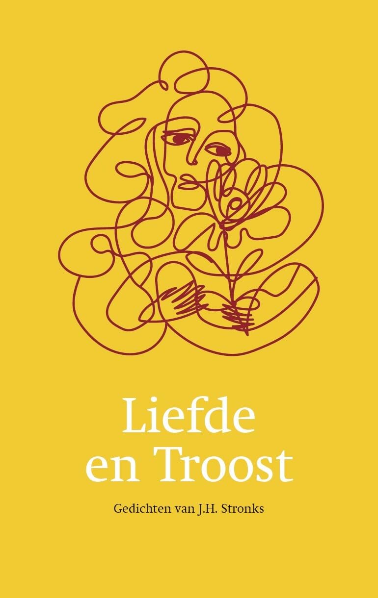 Liefde en Troost: Gedichten van J.H. Stronks book