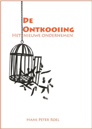 De ontkooiing: het nieuwe ondernemen book