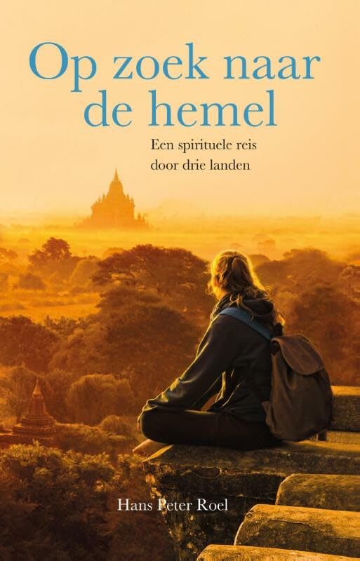 Op zoek naar de hemel: een spirituele reis door drie landen Historical Fiction