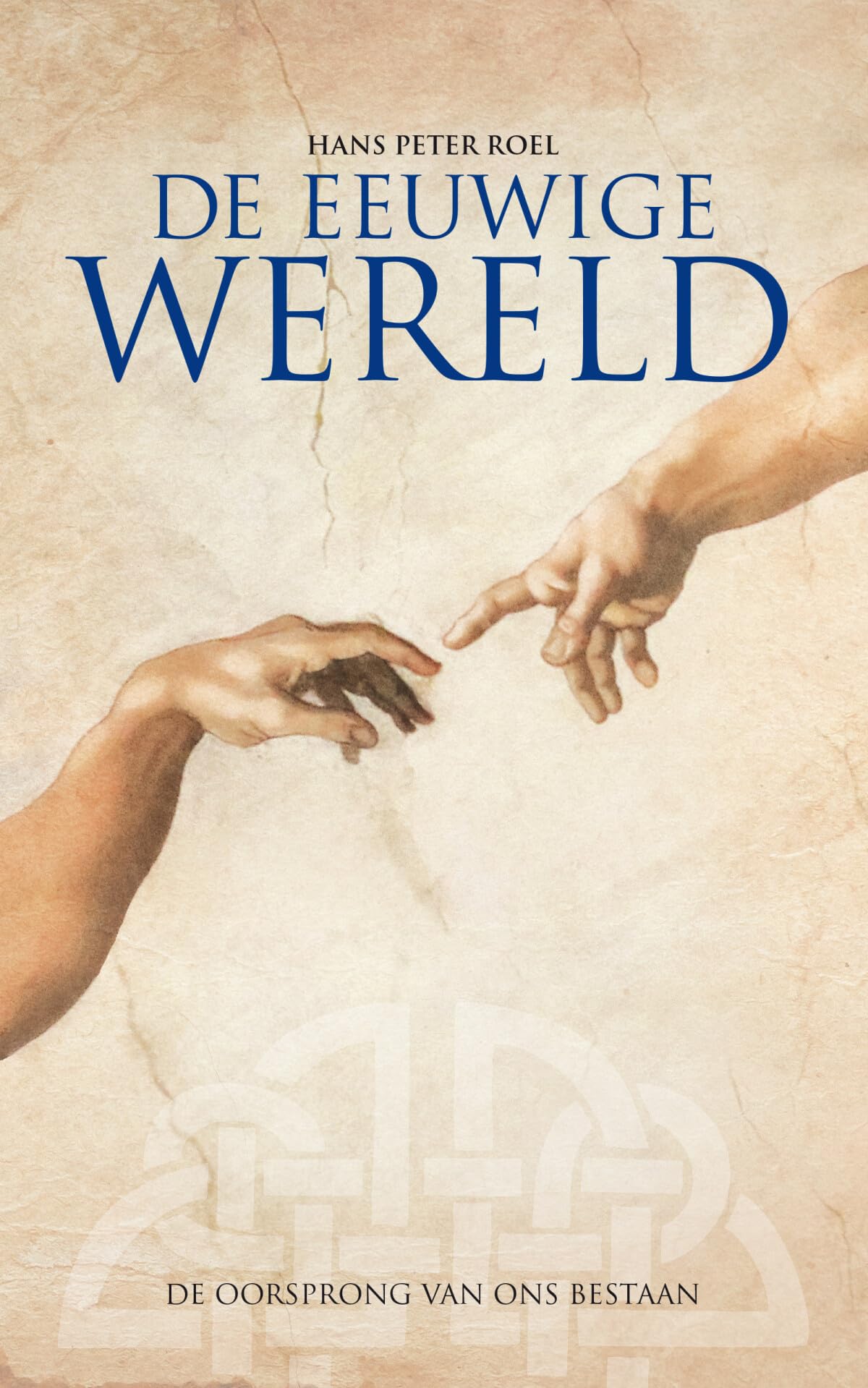 De eeuwige wereld: de oorsprong van ons bestaan book