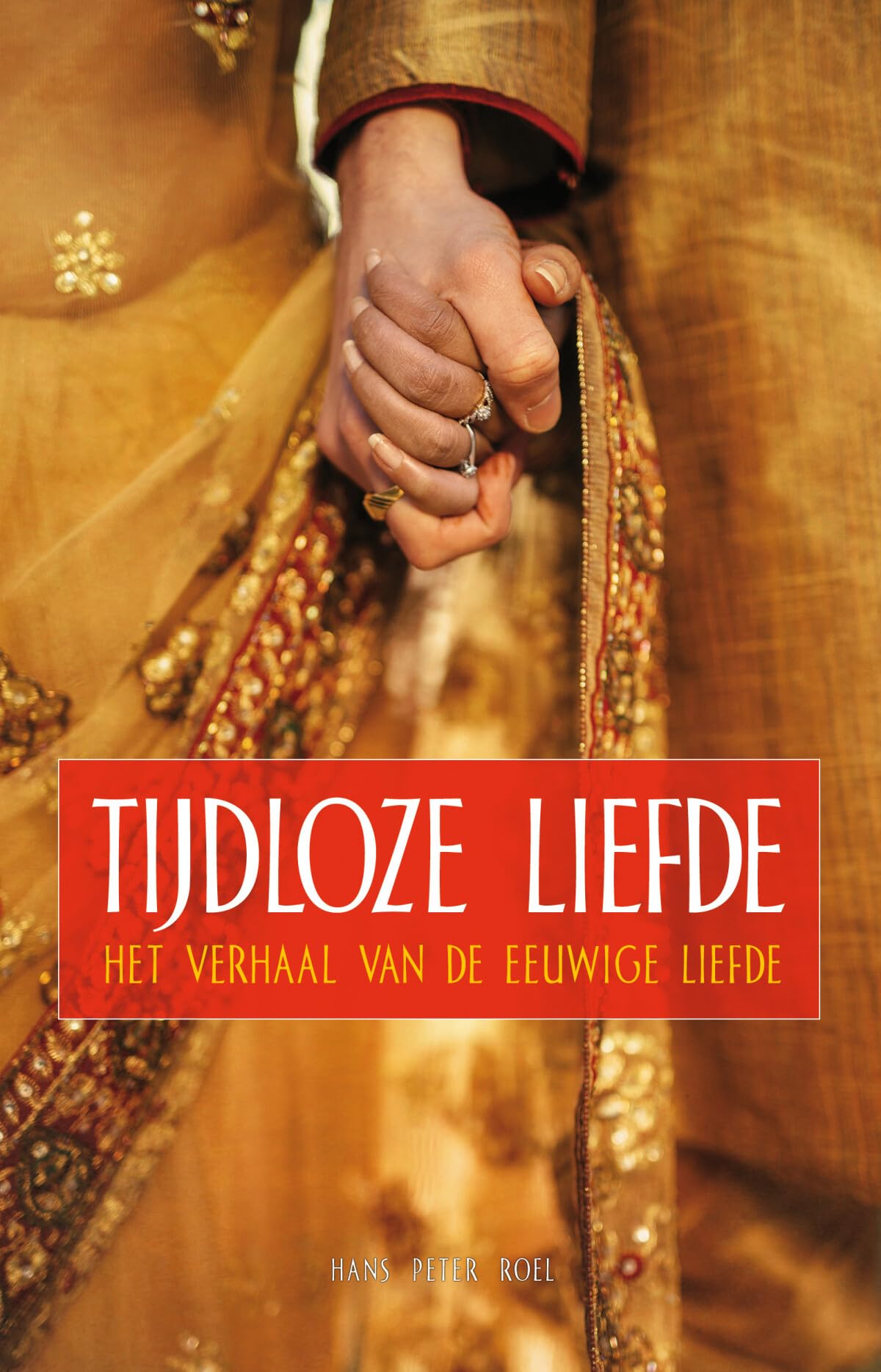 Tijdloze liefde: het verhaal van de eeuwige liefde book