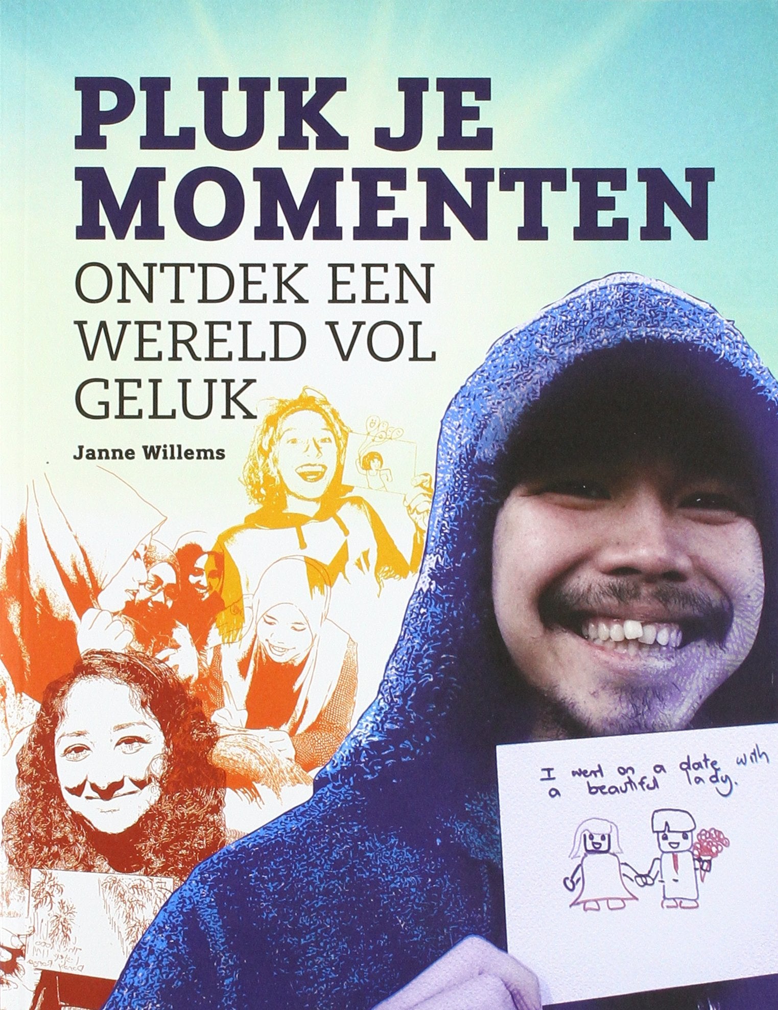 Pluk je momenten: ontdek een wereld vol geluk book