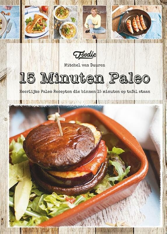 15 minuten paleo: heerlijke paleo recepten die binnen 15 minuten op tafel staan book