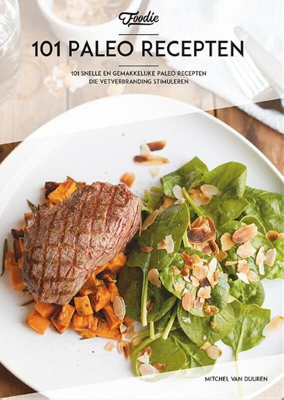 101 Paleo recepten: 101 snelle en gemakkelijke Paleo recepten die vetverbranding stimuleren book