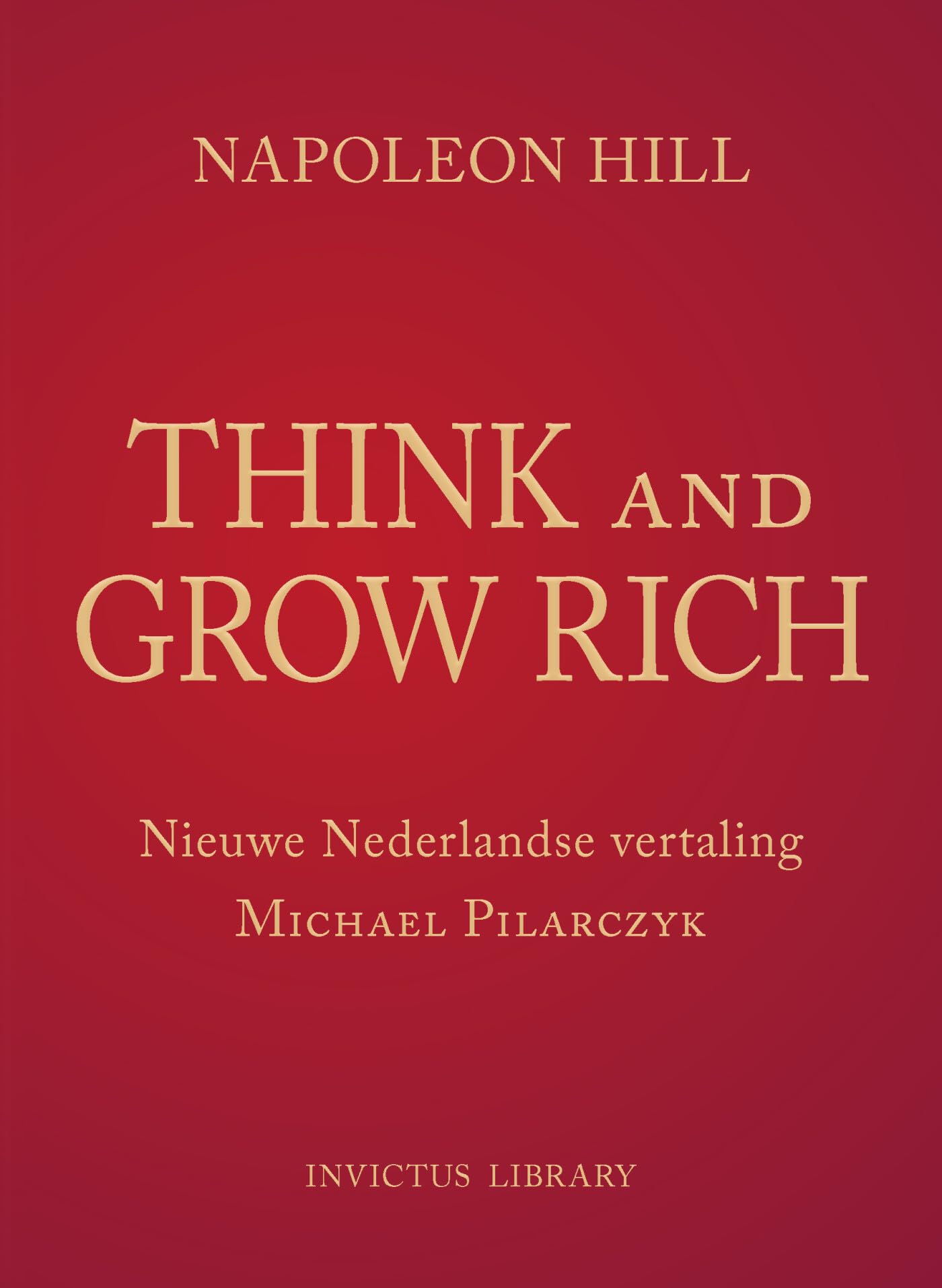 Think and grow rich: succes is het resultaat van de manier waarop je denkt Books