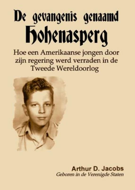 De gevangenis genaamd Hohenasperg: hoe een Amerikaanse jongen verraden door zijn regering tijdens de Tweede Wereldoorlog Books
