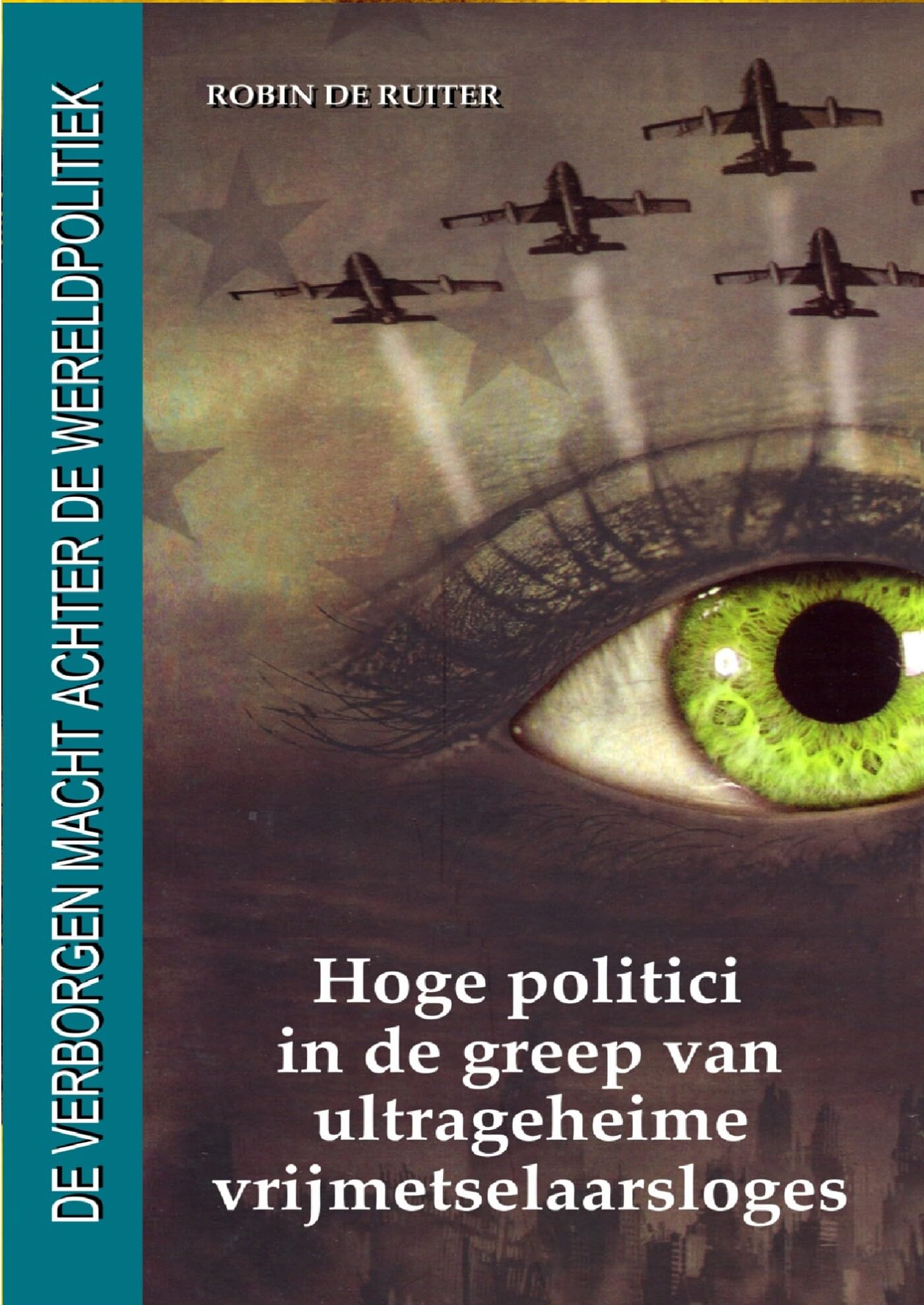 De verborgen macht achter de wereldpolitiek: Hoge politici in de greep van ultrageheime vrijmetselaarsloges (In naam van de Nieuwe Wereldorde, 1) Business, Finance & Career
