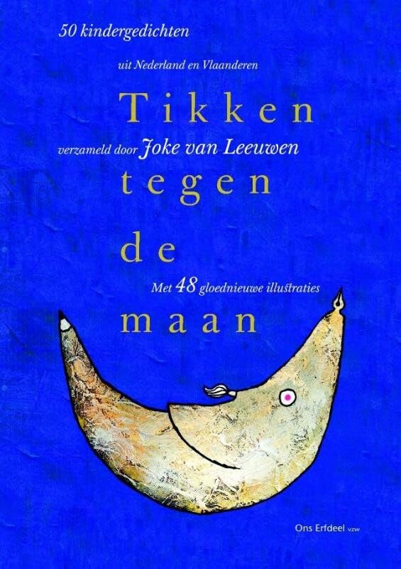 Tikken tegen de maan: 50 kindergedichten uit Nederland en Vlaanderen book