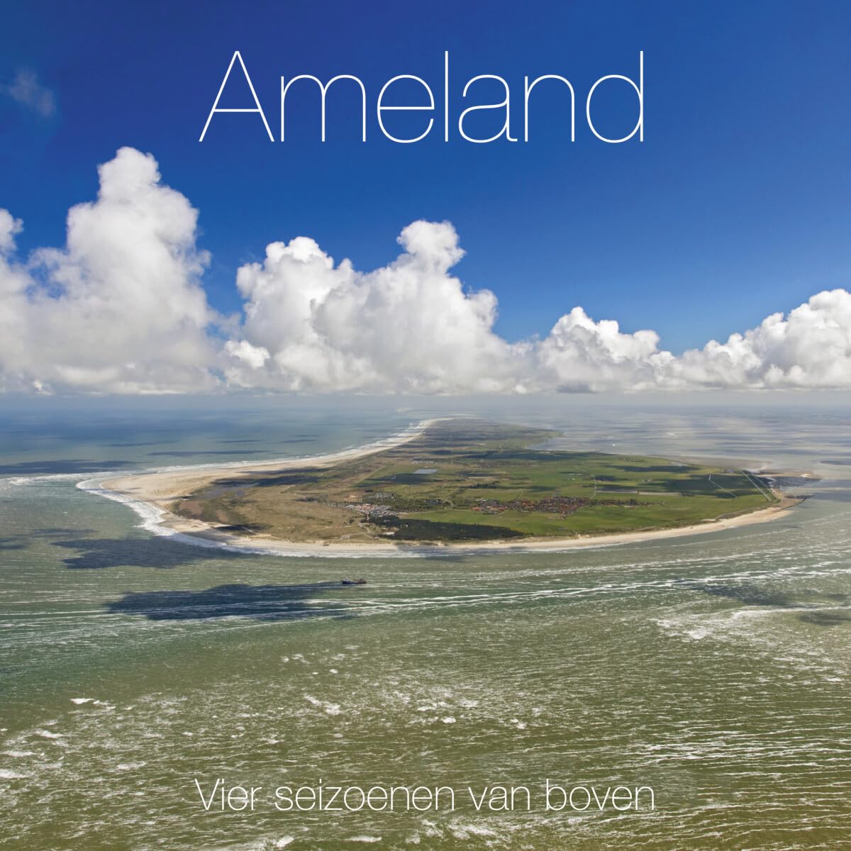Ameland: Vier seizoenen van boven Travel