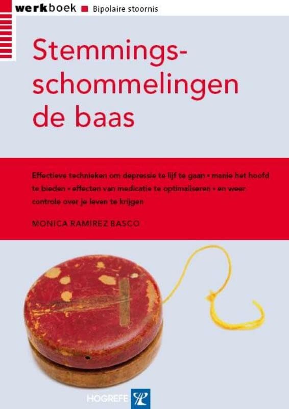 Stemmingsschommelingen de baas: werkboek Bipolaire stoornis book