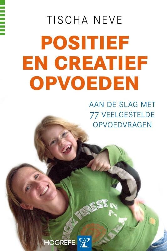 Positief en creatief opvoeden: aan de slag met 77 veelgestelde opvoedvragen Social Sciences