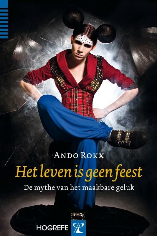 Het leven is geen feest: de mythe van het maakbare geluk book