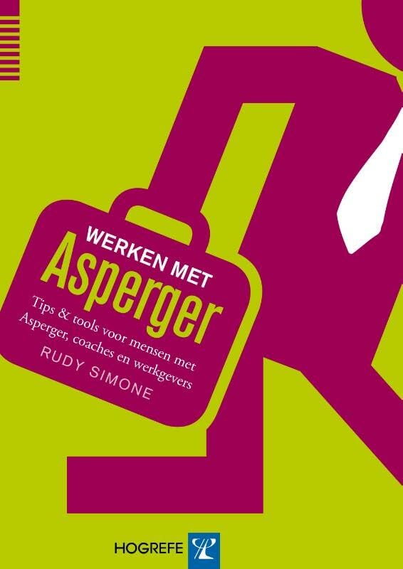 Werken met Asperger: tips & tools voor mensen met Asperger, collega's en werkgevers book