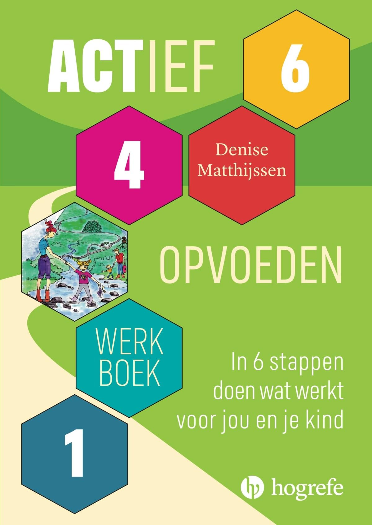 Actief opvoeden: doen wat werkt voor jou en je kind book