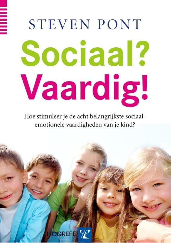 Sociaal? Vaardig!: hoe stimuleer je de acht belangrijkste sociaal-emotionele vaardigheden van je kind? Social Sciences