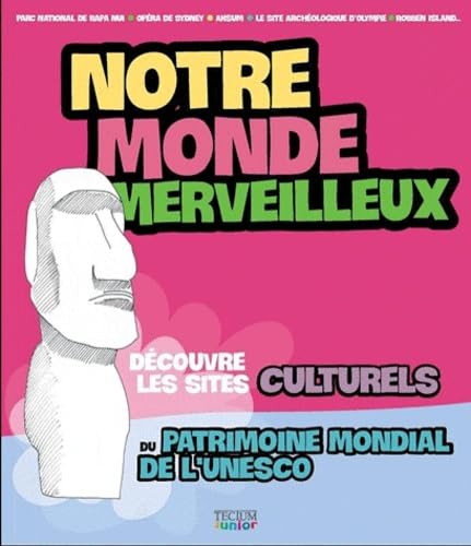 Notre monde merveilleux: Volume 1 : Les sites culturels book