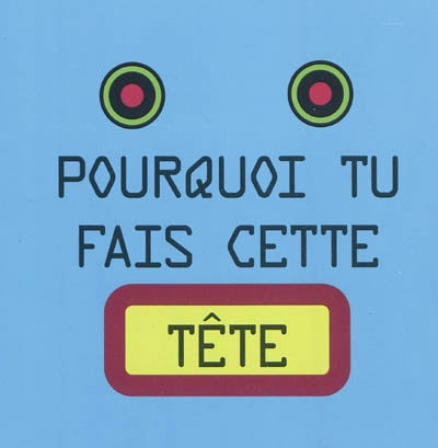 Product Image: Pourquoi tu fais cette tête