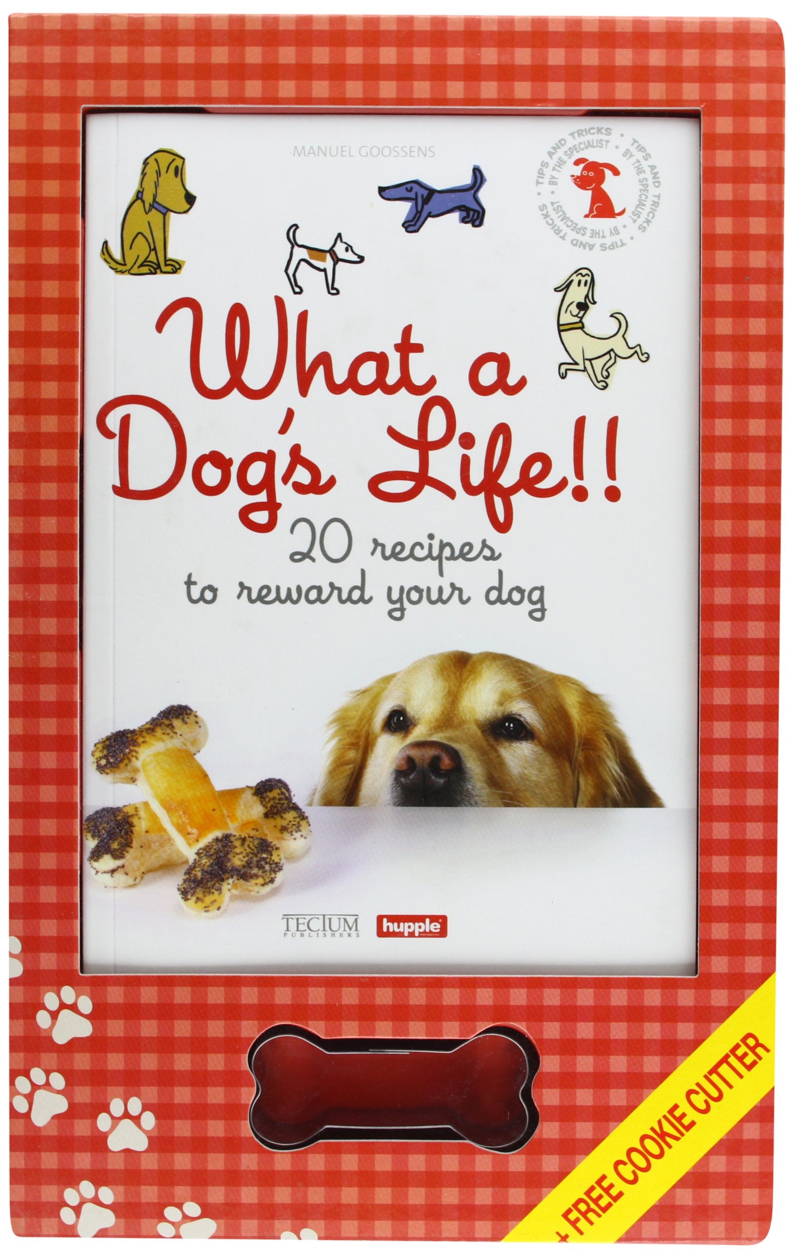 What a Dog's Life!!: 20 Recipes to Reward Your Dog Lifestyle