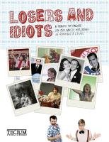 Losers and Idiots: A Tribute to Failure Memories