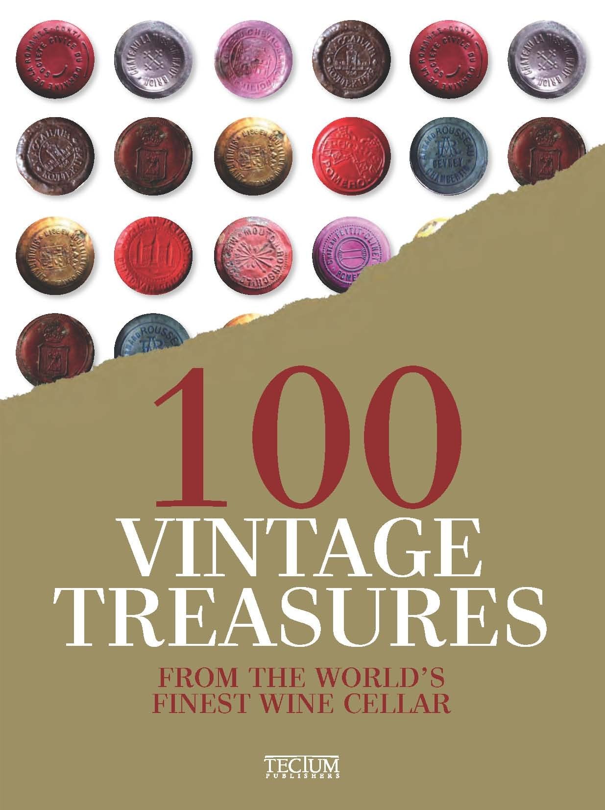 100 Vintage Treasures: From the World's Finest Wine Cellar Cooking & Enjoying