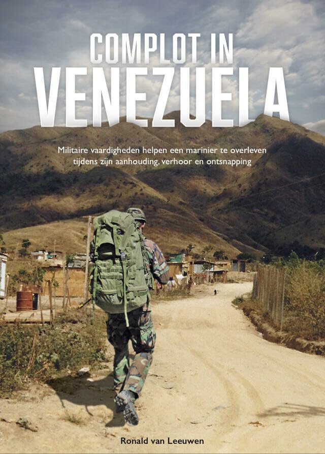 Complot in Venezuela: Militaire vaardigheden helpen een marinier te overleven tijdens zijn aanhouding, verhoor en ontsnapping Biographies & Memoirs Audio Books