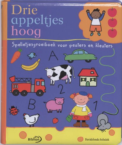 Drie appeltjes hoog: spelletjesgroeiboek voor peuters en kleuters book