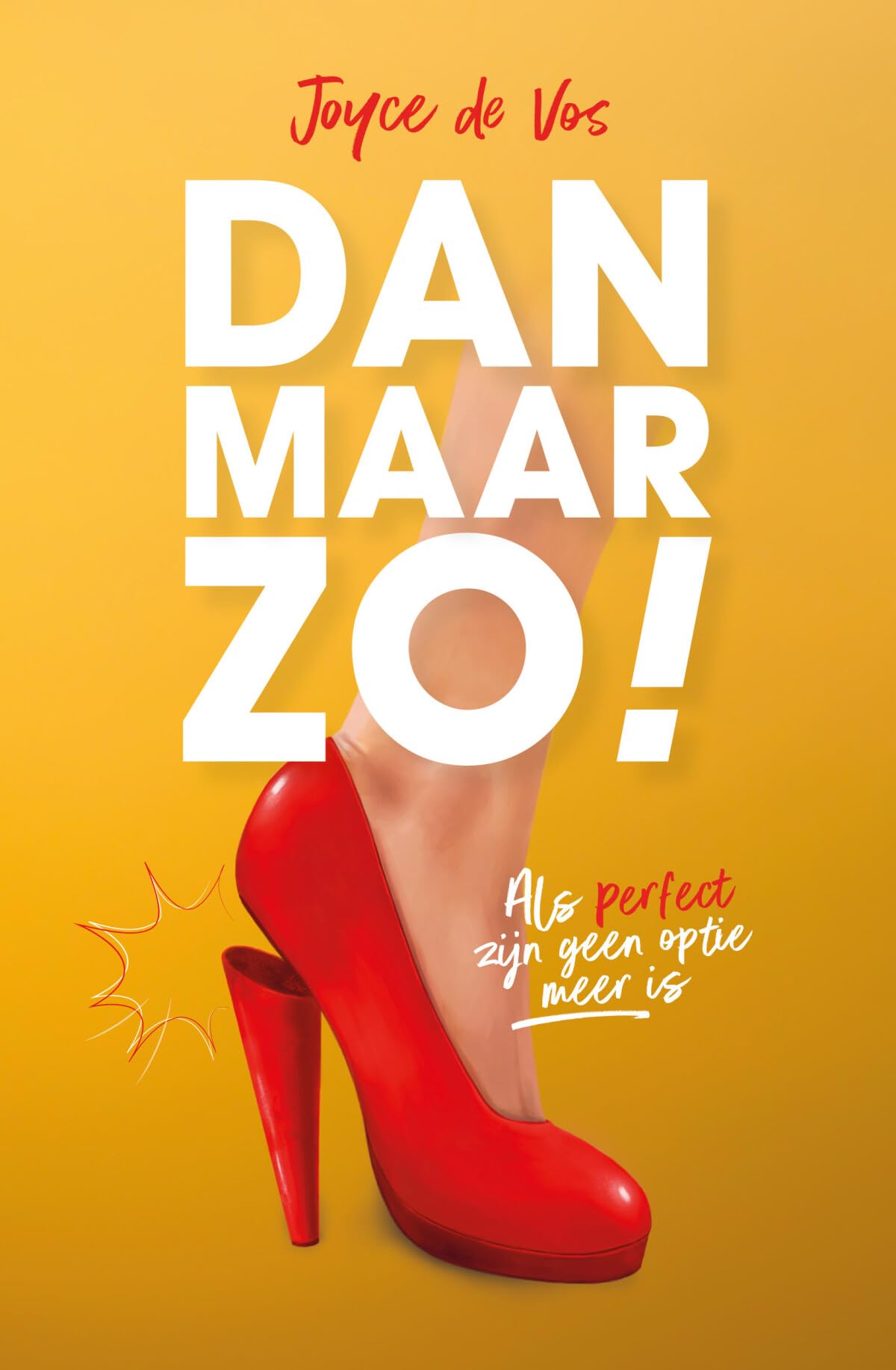 Dan maar zo!: Als perfect zijn geen optie meer is book