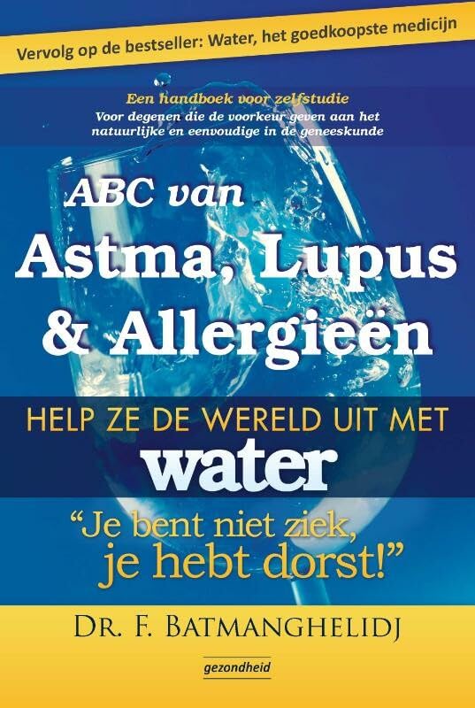 ABC van Astma, Lupus en Allergieën: help ze de wereld uit met water je bent niet ziek je hebt dorst book