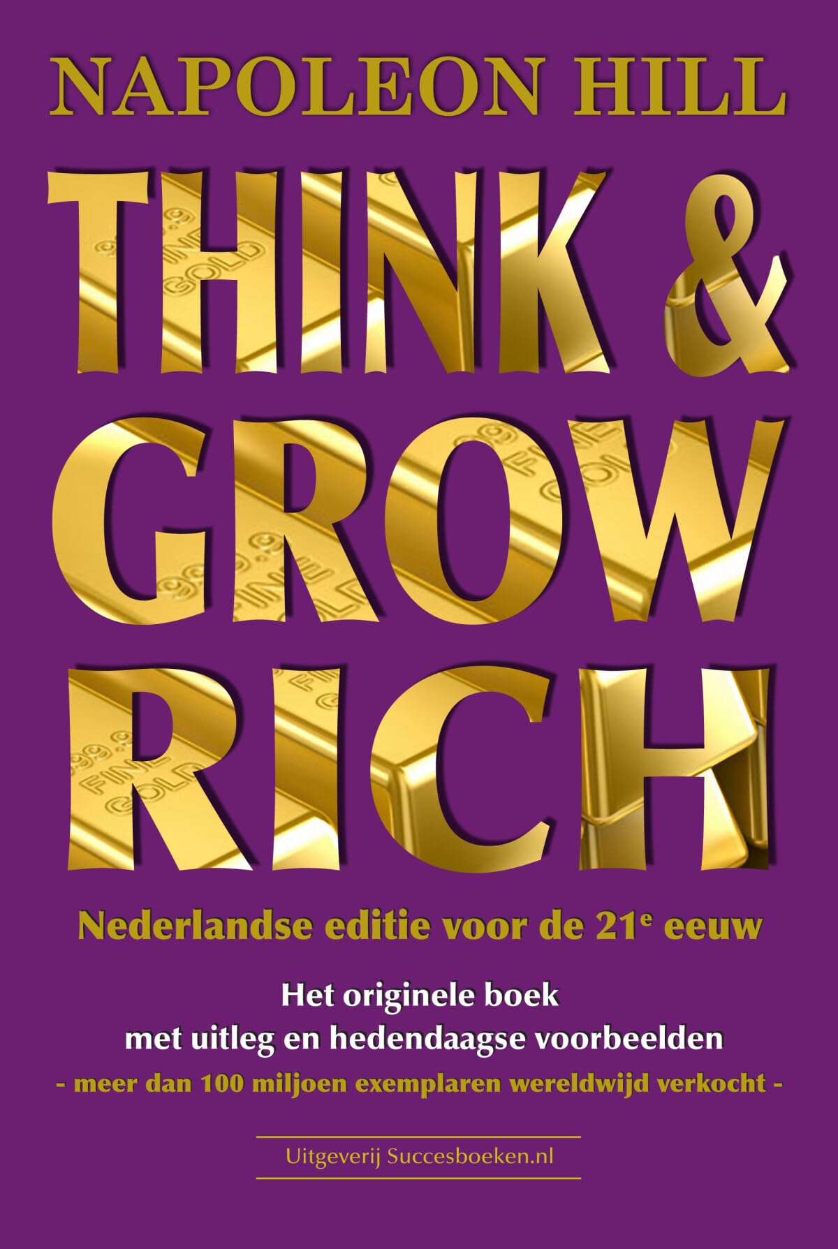 Think and grow rich: Nederlandse editie voor de 21e eeuw book
