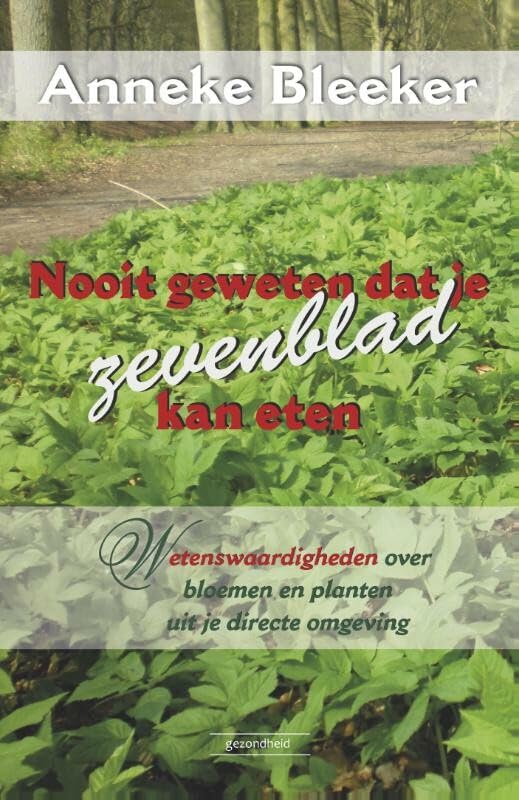 Nooit geweten dat je dit ook kan eten: wetenswaardigheden over bloemen en planten uit je directe omgeving book