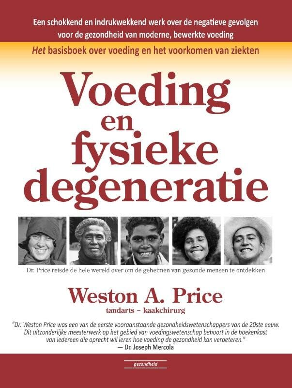 Voeding en fysieke degeneratie: het basisboek over voeding en het voorkomen van ziekten book