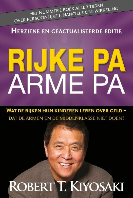 Rijke pa arme pa: wat de rijken hun kinderen over geld leren, wat de lage- en middenklasse niet doen! book