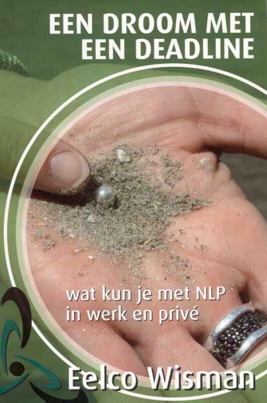 Een droom met een deadline: wat kun je met NLP in werk en prive book