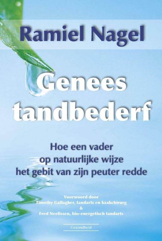 Genees tandbederf: hoe een vader op natuurlijke wijze het gebit van zijn peuter redde Books