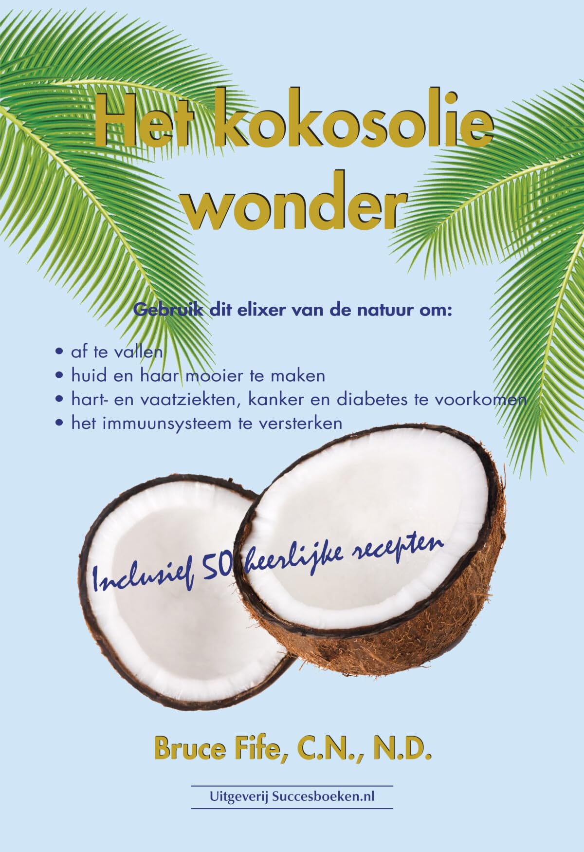 Het kokosoliewonder: inclusief 50 heerlijke recepten Medicine