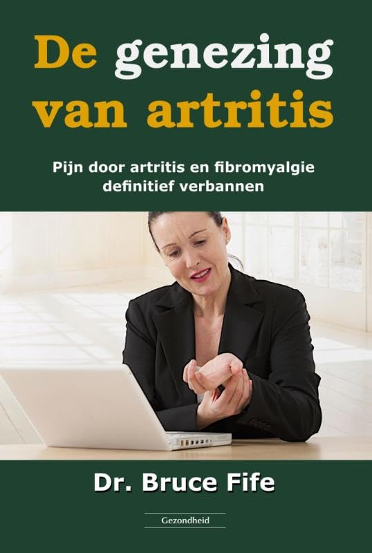 De genezing van artritis: pijn door artritis en fibromyalgie definitief verbannen book