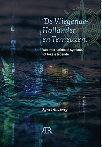 De Vliegende Hollander en Terneuzen: van internationaal symbool tot lokale legende book