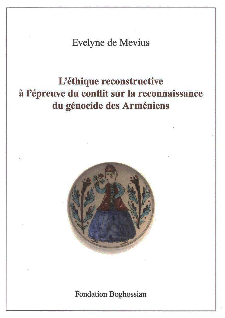 L'éthique reconstructive à l'épreuve du conflit sur la reconnaissance du génocide des Arméniens book