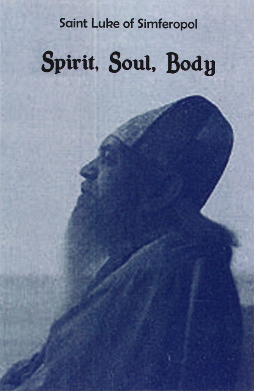 Saint Luke of Simferopol: Spirit, Soul, Body Religion & Esotericism