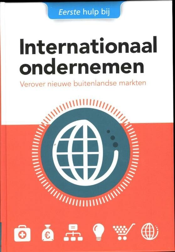 internationaal ondernemen: verover nieuwe buitenlandse markten book