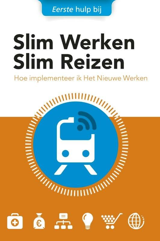 Slim werken slim reizen: hoe implementeer ik het nieuwe werken book