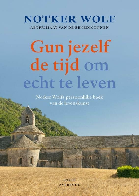 Gun jezelf de tijd om echt te leven: Notker Wolfs persoonlijke boek van de levenskunst Religion & Esotericism