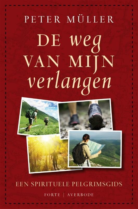 De weg van mijn verlangen: een spirituele pelgrimsreis book