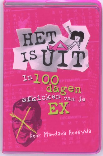 Het is uit: in 100 dagen afkicken van je ex book