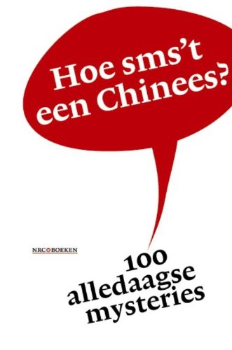 Hoe sms't een Chinees?: 100 alledaagse mysteries book
