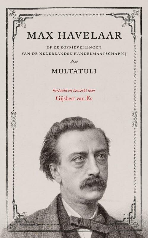 Max Havelaar: of de koffieveilingen van de Nederlandse Handelmaatschappij Contemporary literature