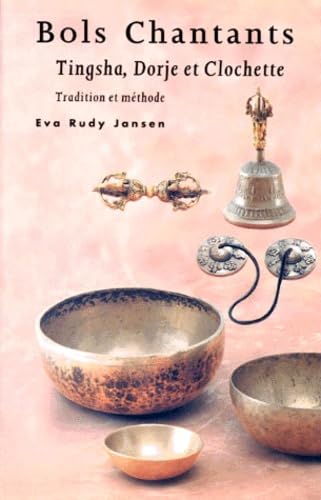 BOLS CHANTANTS.: Tingsha, Dorje et Clochette, Tradition et méthode Books